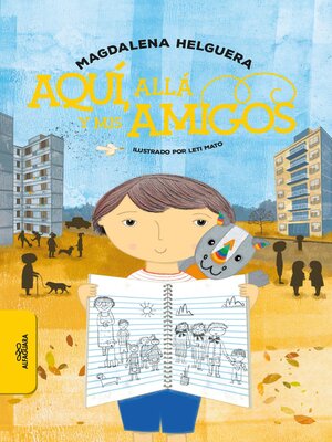 cover image of Aquí, allá y mis amigos